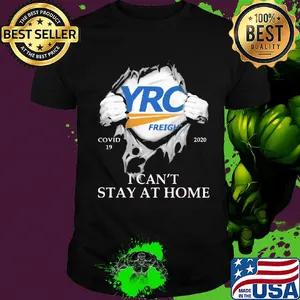 Yrc freight covid-19 2020 i can’t stay at home hand shirt