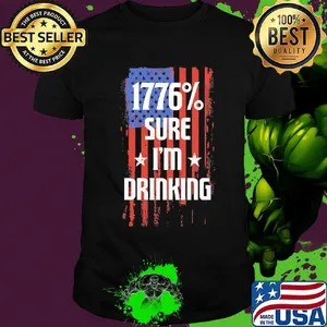 1776% sure i'm drinking american flag independence day shirt
