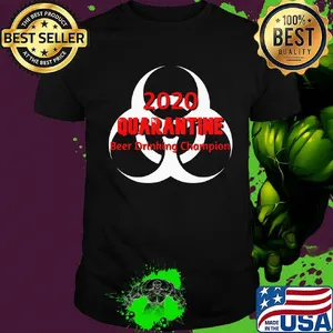 2020 Quarantine Beer Drinking Champion Shirt