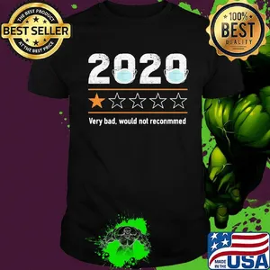 2020 Very Bad Would Not Reconmmed Shirt