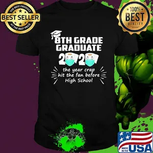 8th grade graduate 2020 the year crap hit the fan before high school toilet paper mask shirt