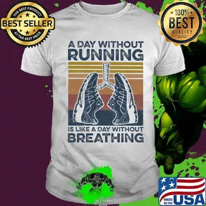 A Day Without Running Is Like A Day Without Breathing Shoes Vintage Retro Shirt