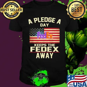 A pledge a day keeps the fedex away american flag independence day shirt