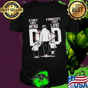 A son's first hero a daughter's first love dad kansas city chiefs logo happy father's day shirt