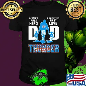 A son's first hero a daughter's first love dad oklahoma city thunder happy father's day shirt