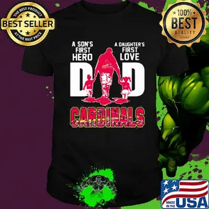 A son's first hero a daughter's first love dad st. louis cardinals baseball happy father's day shirt