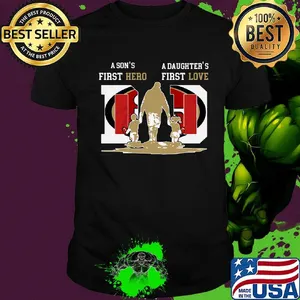 A son's first hero a daughter's first love san francisco 49ers football happy father's day shirt