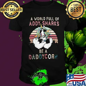 A world full of daddy sharks be a daddycorn vintage shirt