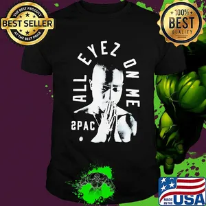 All eyez on me 2pac shirt