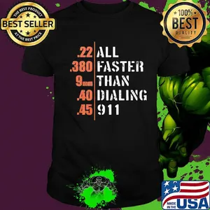 All faster than dialing 911 black shirt