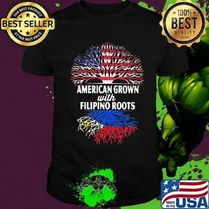 American Grown With Filipino Roots Shirt