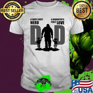Army dad a son first hero a daughter's first love father's day shirt