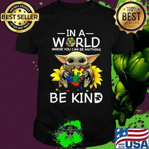 Baby yoda autism sunflower in a world where you can be anything be kind shirt