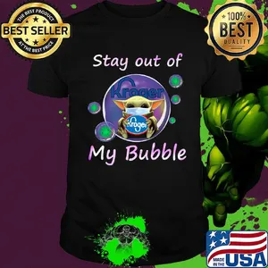 Baby yoda mask hug kroger stay out of my bubble covid-19 shirt