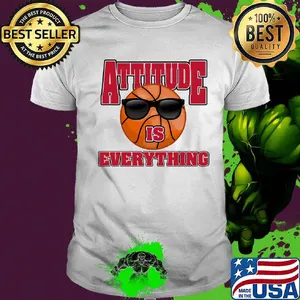 Basketball attitude is everything shirt