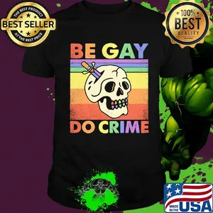 Be Gay Do Crime Skull Vintage Retro Shirt