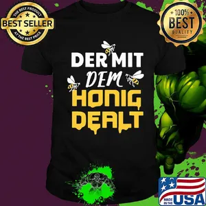 Bee der mit dem honig dealt shirt