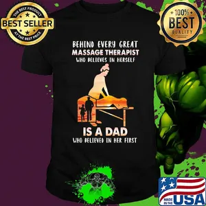 Behind every great massage therapist who believes in herself is a dad who believed in her first shirt