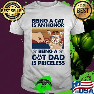 Being a Cat is an honor being a cat dad is priceless paw vintage retro shirt