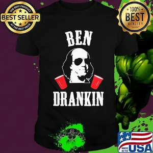 Benjamin franklin ben drankin 4th of july independence day shirt