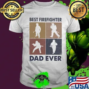 Best firefighter dad ever shirt