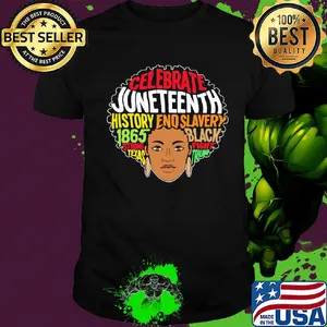 Black woman celebrate juneteenth history end slavery 1865 black strong fight texas trump 2020 shirt