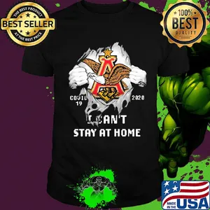Blood insides anheuser busch covid-19 2020 I can't stay at home shirt