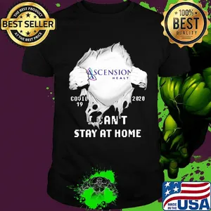 Blood insides ascension health covid-19 2020 i can't stay at home shirt