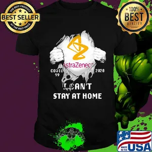 Blood insides astrazeneca covid-19 2020 I can't stay at home shirt