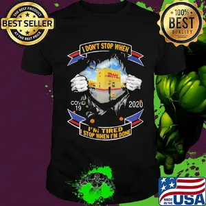 Blood insides dhl I don't stop when covid-19 2020 I'm tired I stop when I'm done shirt