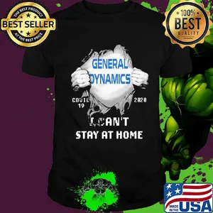 Blood Insides General Dynamics Covid-19 2020 I Can't Stay At Home shirt