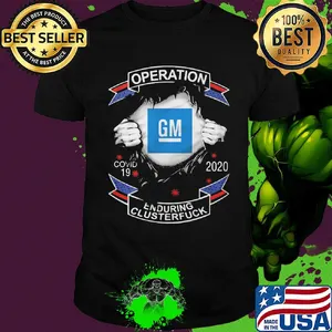 Blood insides general motors operation covid-19 2020 enduring clusterfuck shirt
