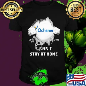 Blood insides ochsner covid-19 2020 i can't stay at home logo shirt