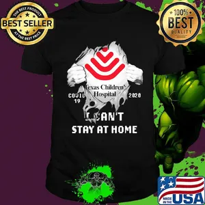 Blood insides texas children's hospital logo covid-19 2020 i can't stay at home shirt