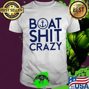Boat shit crazy anchor shirt