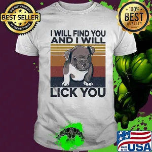 Boxer I will find you and I will lick you vintage retro shirt