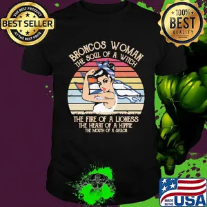 Broncos woman the soul of a witch the fire of a Lioness Vintage retro shirt