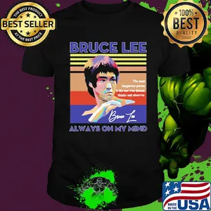Bruce lee always on my mind the most dangerous person is the one who listens thinks and observes signature vintage retro shirt