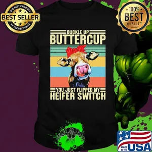 Buckle Up Buttercup You Just Flipped My Heifer Switch Cow Headband Vintage Retro Shirt