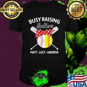 Busy raising ballers matt lucy andrew baseball and softball shirt