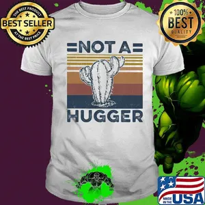Cactus not a hugger vintage retro shirt