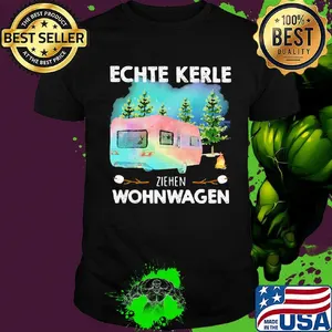 Camper echte kerle ziehen wohnwagen shirt