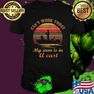 Can't Work Today My Arm Is In A Cast People Boat Vintage Retro Shirt
