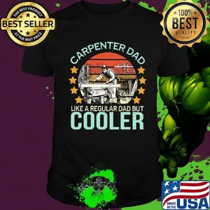 Carpenter dad like a regular dad but cooler vintage shirt