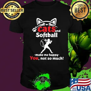 Cat and softball make me happy not so much paw shirt