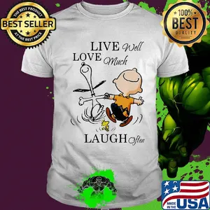 Charlie brown snoopy and woodstock live well love much laugh often shirt