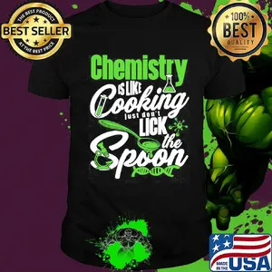Chemistry is like cooking just don't lick the spoon dna shirt