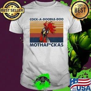 Cock a doodle doo mothafuckas chicken vintage retro shirt