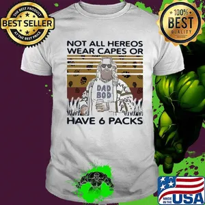 Dad bod not all heroes wear capes or have 6 packs vintage retro shirt