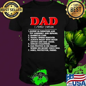 Dad noun expert in furniture and toy assembly and repairs barbecue chef happy father's fay shirt